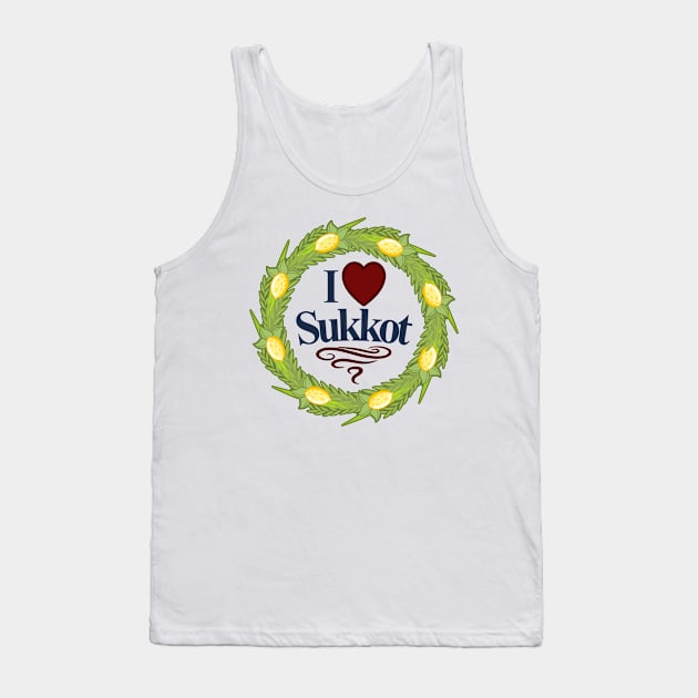 I Love Sukkot - Festival Of Tabernacles, Jewish Holiday Gift For Men, Women & Kids Tank Top by Art Like Wow Designs